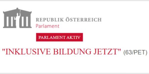 Petition Inklusive Bildung jetzt © Österreichisches Parlament